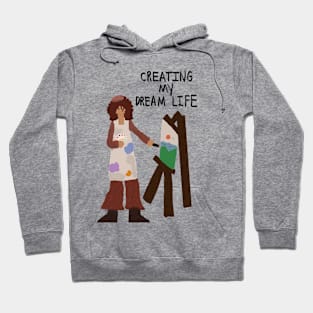 Creating my dream life Hoodie